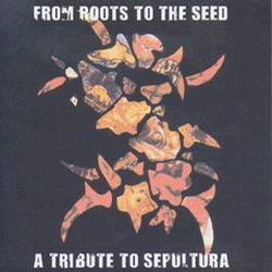 Sepultura : From Roots to the Seed